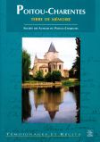 Couverture du livre Poitou-Charentes%2C+Terre+de+m%E9moire